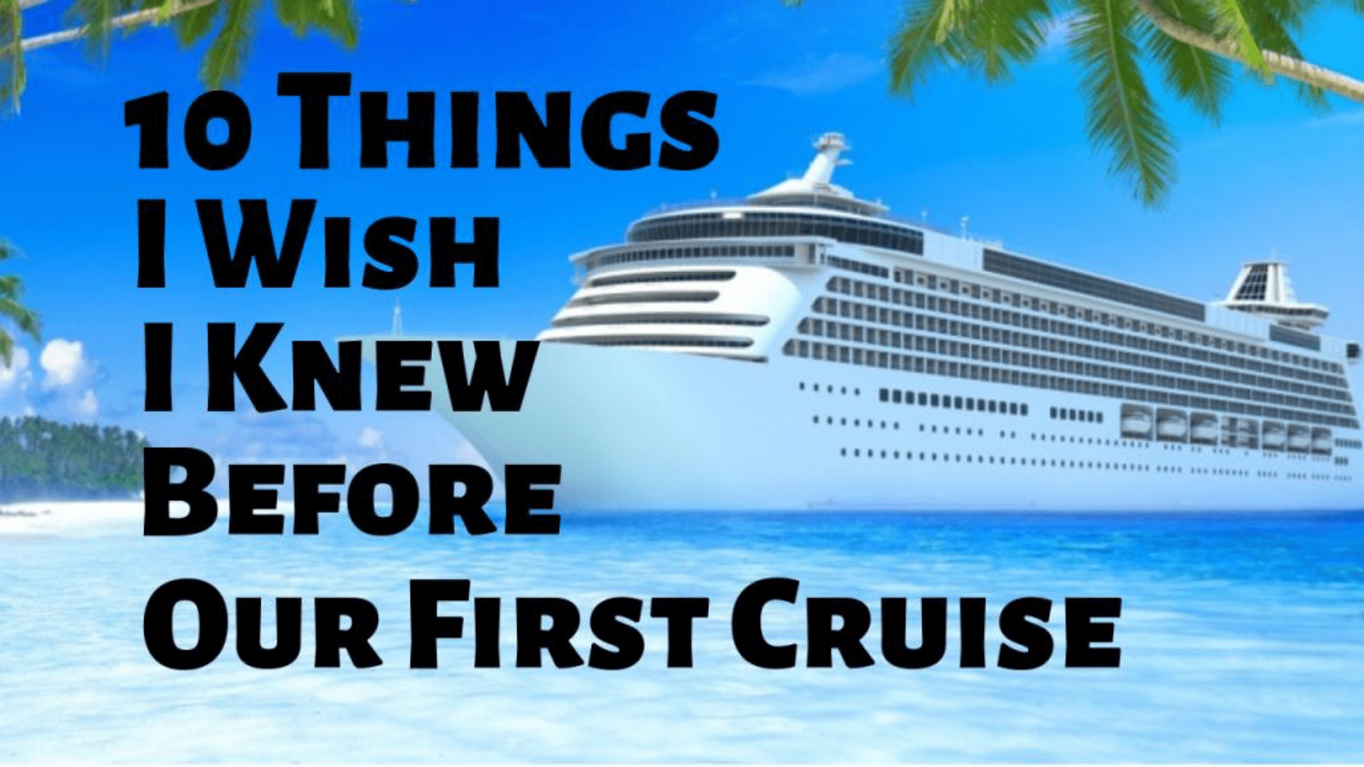 Things I knew Before My First Cruise